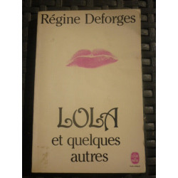 Régine deforges LOLA et quelques autres