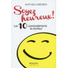 Soyez heureux ! Les 10 commandements du bonheur