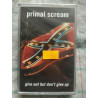 Primal Scream Give out but don't Give up Cassette Audio-K7 NEUVE...