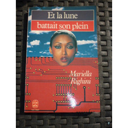 Mariella righini Et la lune battait son plein Le livre de poche