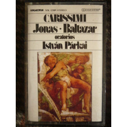Carissimi Jonas-Baltazar-Oratorios-Istvan Parkai Hungaroton MK 12509