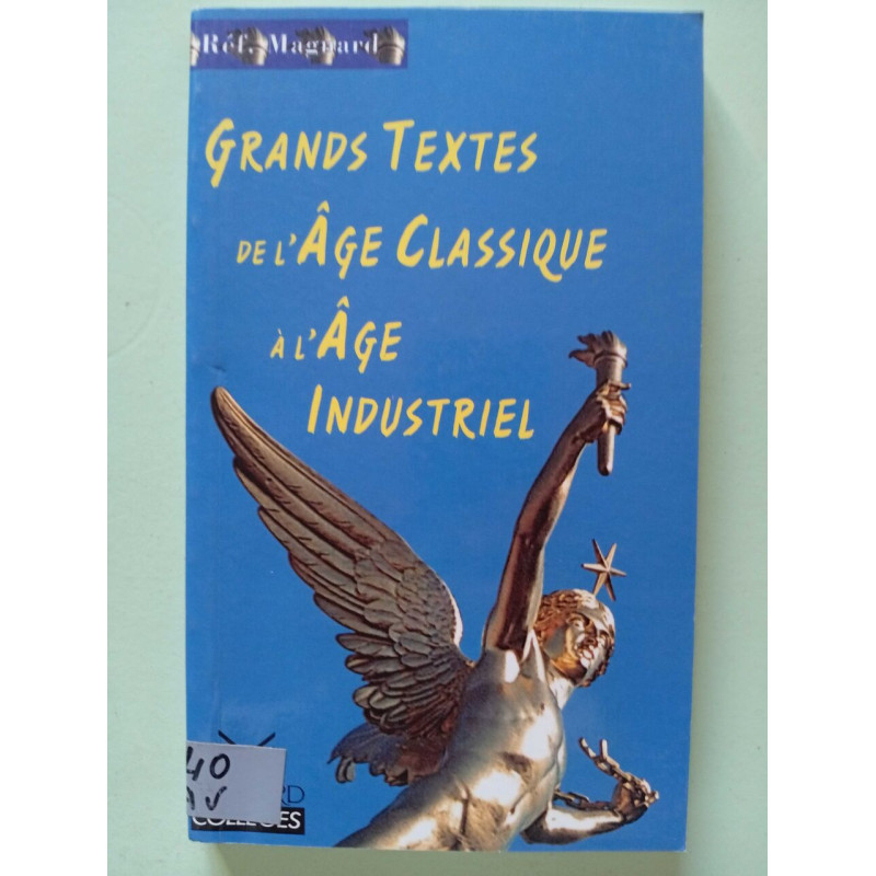 Grands textes de l'âge classique à l'âge industriel