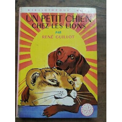 René Guillot Un Petit chien chez les lions Bibliothèque rose