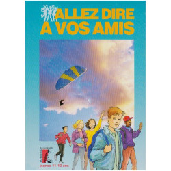 Allez dire à vos amis