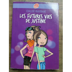 Chloë Rayban Les futures vies de Justine Le livre de poche