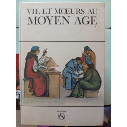 Vie et moeurs au Moyen Age