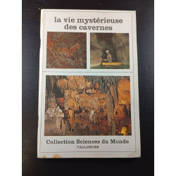 Collection Sciences du Monde - La vie mystérieuse des cavernes