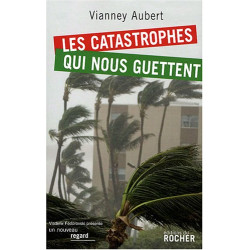 Les catastrophes qui nous guettent