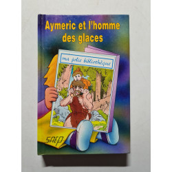 Aymeric et l'homme des glaces (t. 37) (Ma Jolie Biblio)