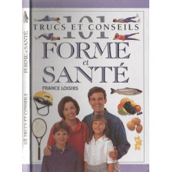 101 Trucs Et Conseils Forme Et Sante