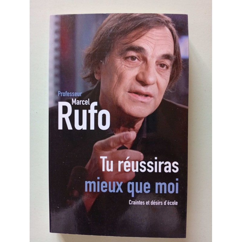Tu réussiras mieux que moi - Craintes et désirs d'école