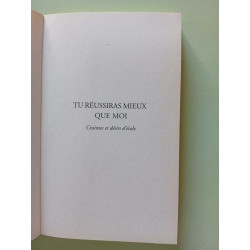 Tu réussiras mieux que moi - Craintes et désirs d'école