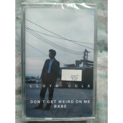 Lloyd Cole Don't get weird on me babe Cassette Audio K7 NEUVE SOUS...