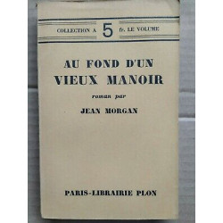 Jean Morgan Au fond d'un vieux manoir
