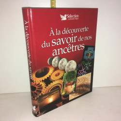 A LA DECOUVERTE DU SAVOIR DE NOS ANCETRES