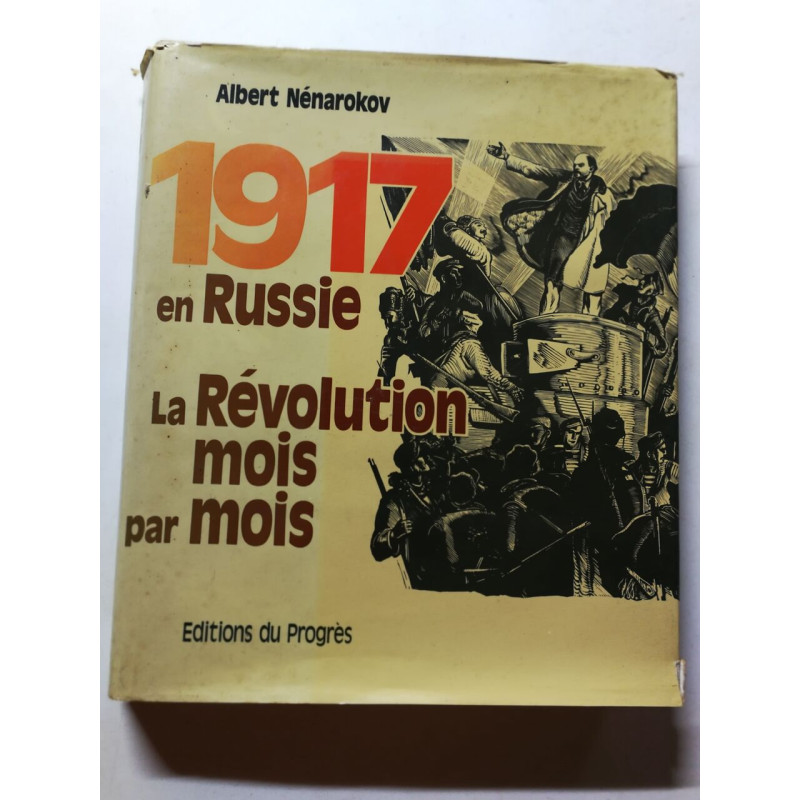 1917 : La Russie en révolution mois par mois
