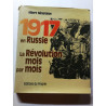 1917 : La Russie en révolution mois par mois