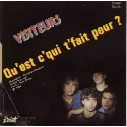 Visiteurs / Qu'est C'qui T'fait Peur