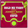 Hold Me Tight / Cupid
