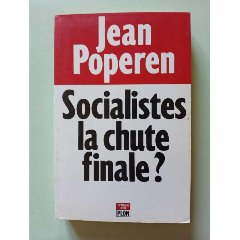 Socialistes la chute finale