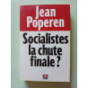 Socialistes la chute finale
