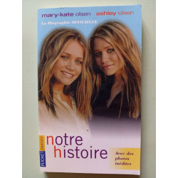 Notre histoire: La biographie officielle