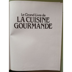 Le grand livre de la cuisine gourmande - 400 illustrations en couleurs