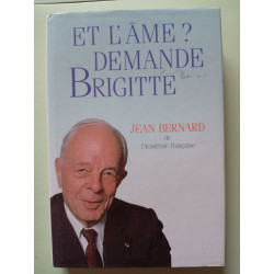 Et l'âme ? Demande Brigitte