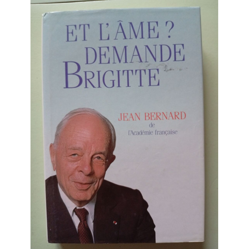 Et l'âme ? Demande Brigitte