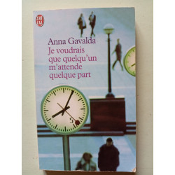 Je voudrais que quelqu'un m'attende quelque part