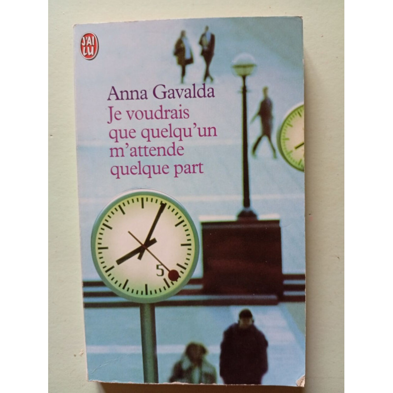 Je voudrais que quelqu'un m'attende quelque part