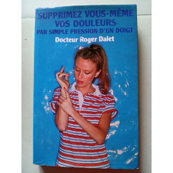 Supprimez vous-même vos douleurs par simple pression d'un doigt