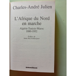 L'Afrique du Nord en marche: Algérie Tunisie Maroc 1880-1952