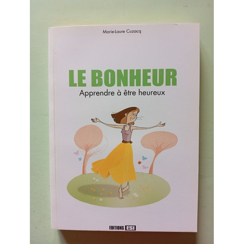 bonheur apprendre a etre heureux (le) (0): Apprendre à être heureux