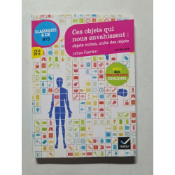 Ces objets qui nous envahissent: objets cultes culte des objets