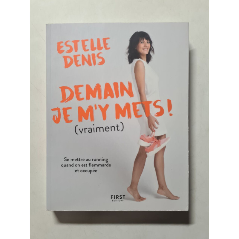 Demain je m'y mets (vraiment !) - Se mettre au running quand on...