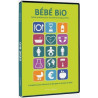 Bébé bio - guide pratique pour les parents d'aujourd hui : 0-3 ans...