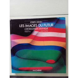 Les images du futur / l'informatique graphique