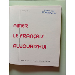 AIMER LE FRANCAIS AUJOURD'HUI - TEXTES - EXPRESSION - COMMUNICATION
