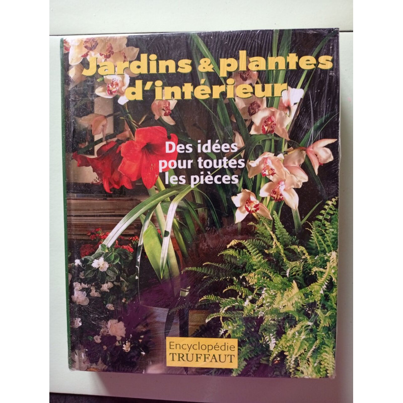 Jardins plantes d'intérieur : Encyclopédie Truffaut