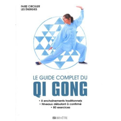 GUIDE COMPLET DU QI GONG (LE) - FAIRE CIRCULER LES ENERGIES