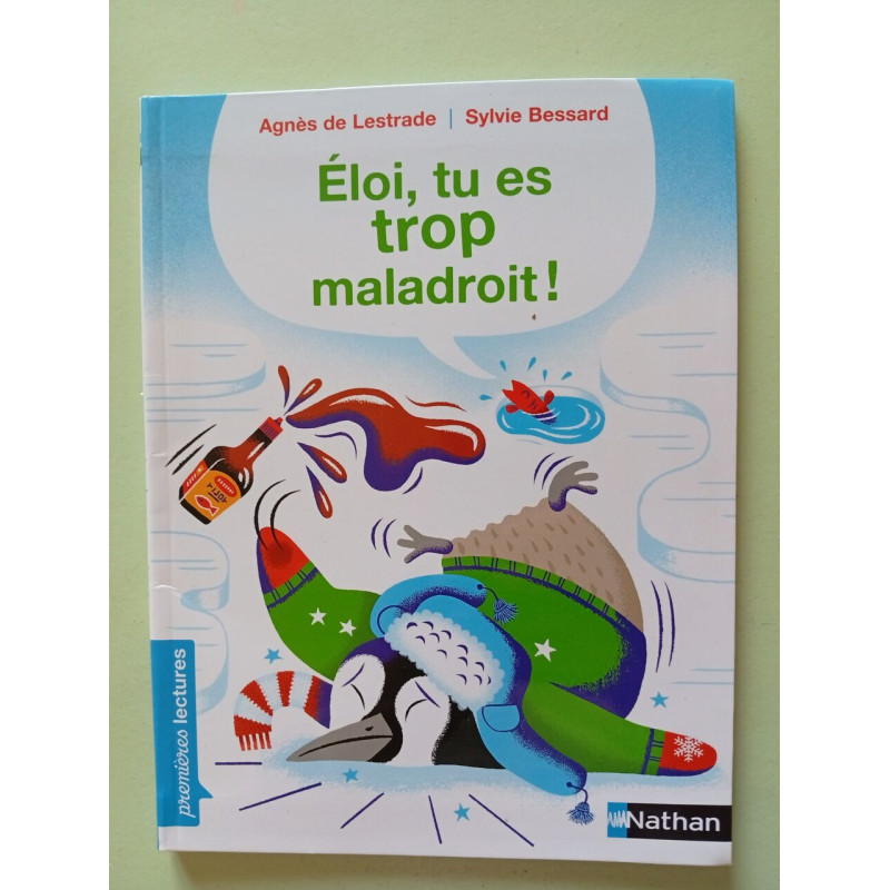 Eloi tu es trop maladroit