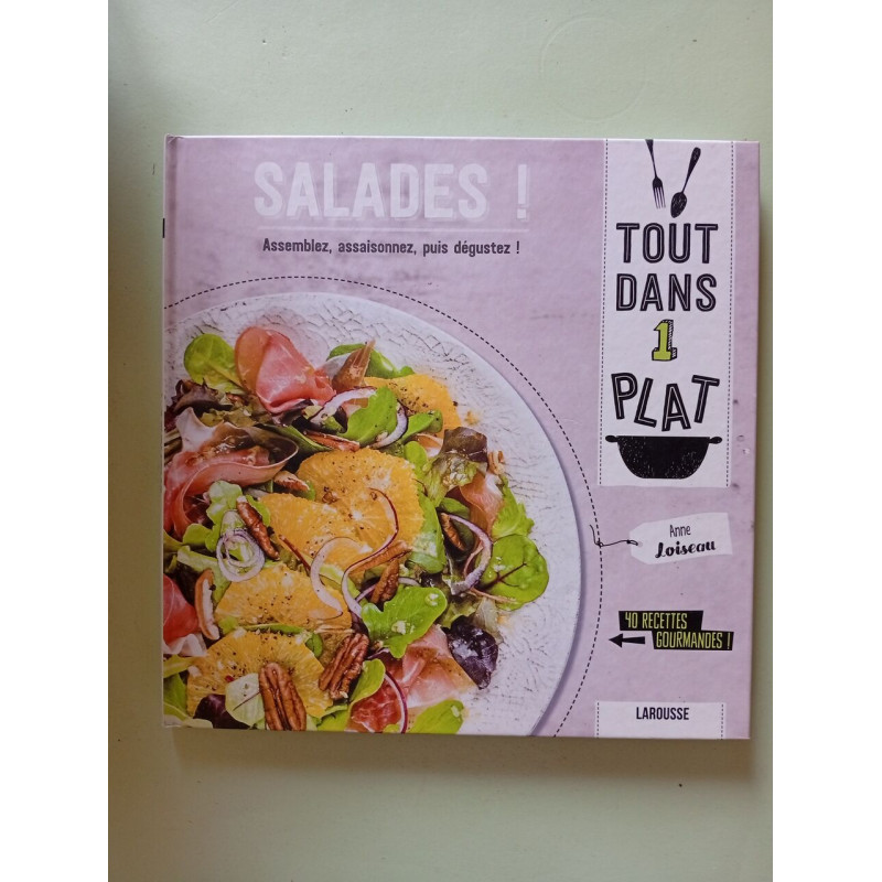 Salades: Assemblez assaisonnez puis dégustez ! 40 recettes gourmandes