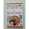 101 Trucs et Conseils: Le Micro-Ondes