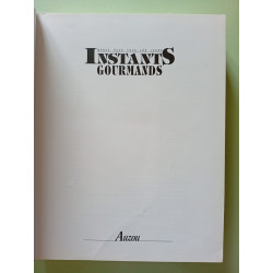 Instants gourmands : Menus pour tous les jours