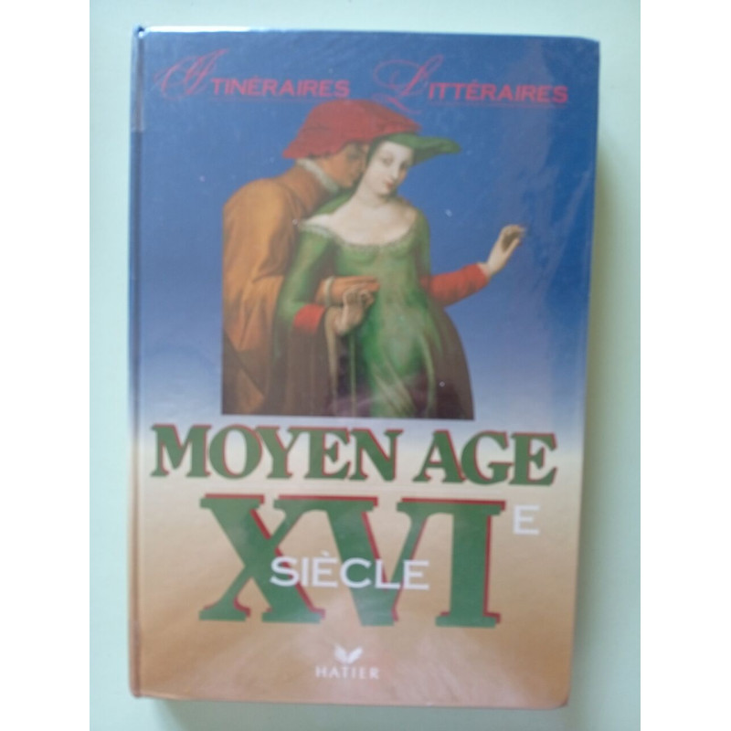 Itinéraires Littéraires - Moyen-Age - XVIe siècle livre de l'élève...