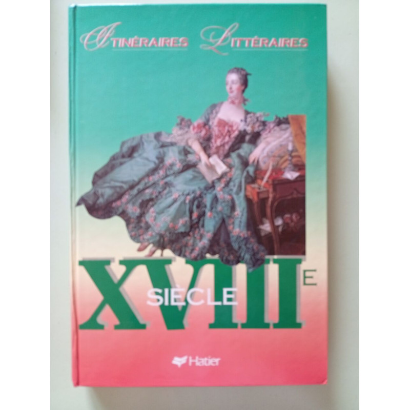 Itinéraires Littéraires - XVIIIe siècle livre de l'élève relié