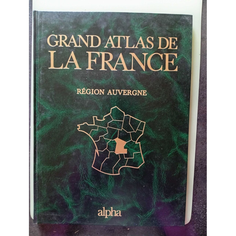 Grand Atlas de la France: Région Auvergne