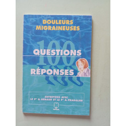 Douleurs migraineuses. 100 questions 100 réponses