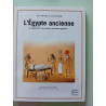 L'Egypte ancienne: Un voyage dans l'extraordinaire civilisation...